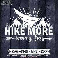 Hike More Worry Less Svg, Cricut File, Svg, Hiking Svg, Camping Svg, Outdoor Svg