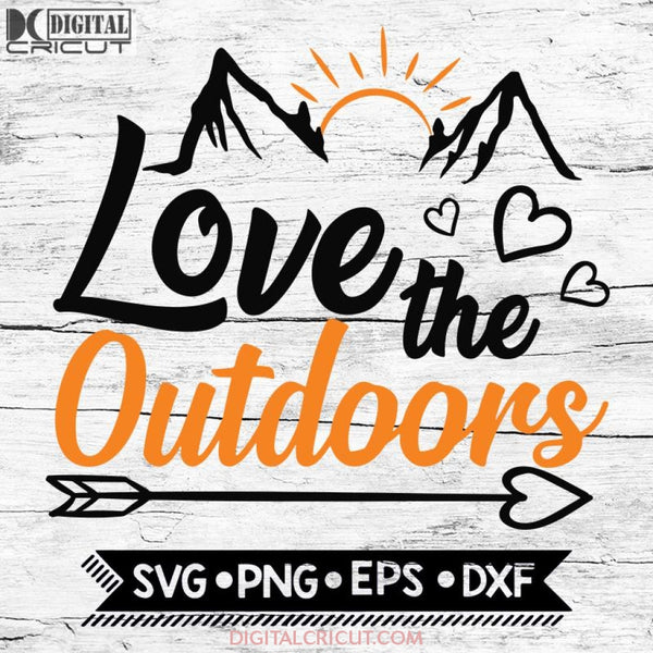 Hiking Svg, Camping Svg, Cricut File, Svg, Love The Outdoors Svg
