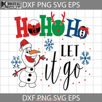 Ho Let It Go Svg Svg Christmas Cricut File Clipart Png Eps Dxf