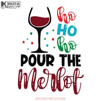 Ho Ho Ho Pour The Merlot Svg, Santa Svg, Snowman Svg, Christmas Svg, Merry Christmas Svg, Bake Svg, Cake Svg, Cricut File, Clipart, Svg, Png, Eps, Dxf