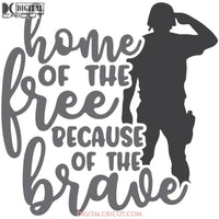 Home Of The Free Because Brave Svg Verteran Svg 4Th July Cricut File Png Eps Dxf