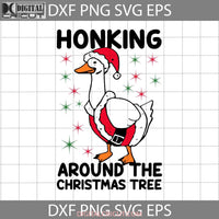 Honking Around The Christmas Tree Svg Cartoon Gift Cricut File Clipart Png Eps Dxf