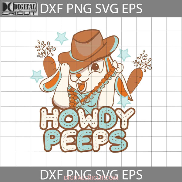 Howdy Peeps Svg Boho Western Cowboy Easter Bunny Easters Day Cricut File Clipart Svg Png Eps Dxf