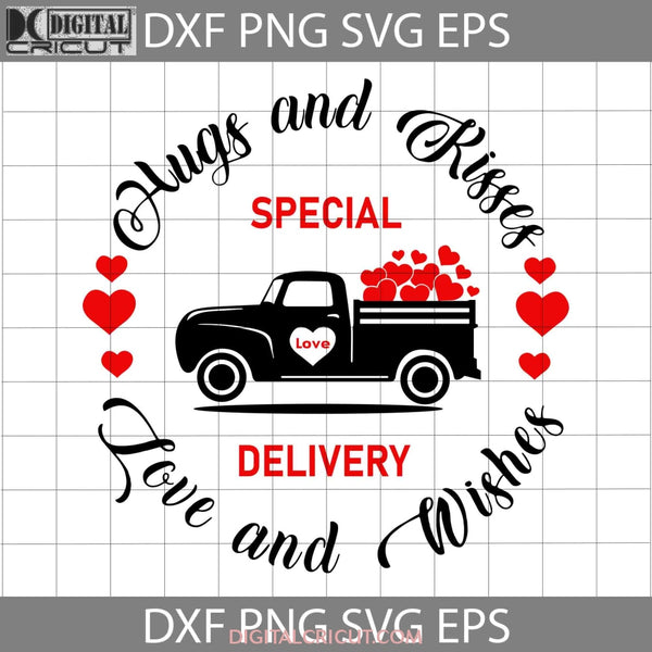 Hugs And Kisses Love Wishes Svg Special Delivery Svg Truck Hearts Valentines Day Cricut File Clipart