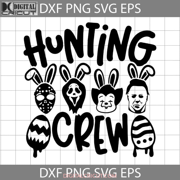 Hunting Crew Svg Easter Egg Easters Day Cricut File Clipart Png Eps Dxf
