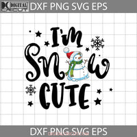 I Am Snow Cute Svg Snowman Christmas Gift Cricut File Clipart Png Eps Dxf