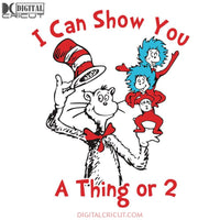 I Can Show You A Thing Or 2 Svg, The Cat In The Hat Svg, Dr. Seuss Svg, Dr Seuss Svg, Thing One Svg, Thing Two Svg, Fish One Svg, Fish Two Svg, The Rolax Svg, Png, Eps, Dxf