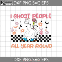 I Ghost People All Year Round Svg Dog Boo Svg Cute Halloween Cricut File Clipart Png Eps Dxf