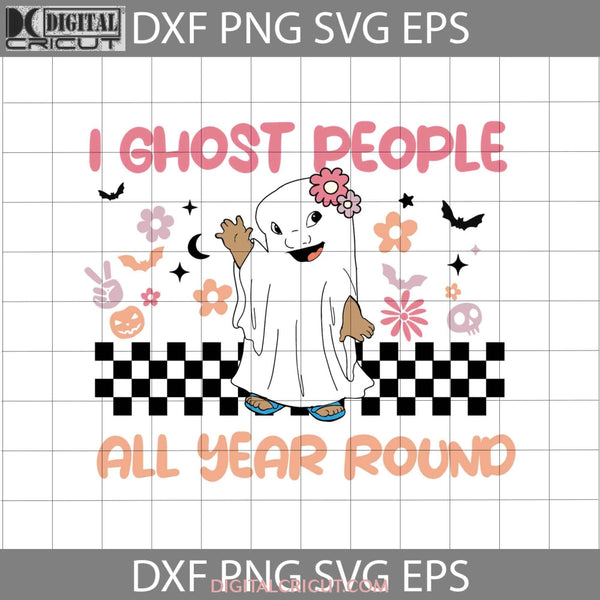 I Ghost People All Year Round Svg Lilo Boo Svg Cute Halloween Cricut File Clipart Png Eps Dxf