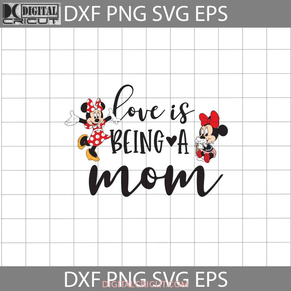 I Love Being A Mom Svg Minnie And Baby Mother Svg Mothers Day Cricut File Clipart Png Eps Dxf