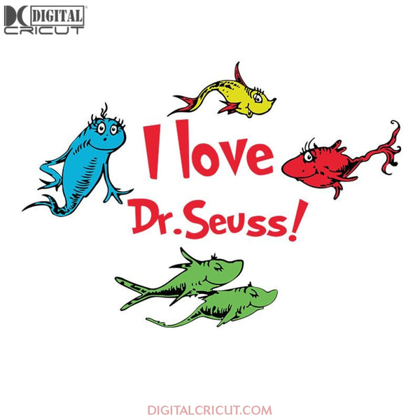 I Love Dr.Seuss Svg, Dr. Seuss Svg, Dr Seuss Svg, Thing One Svg, Thing Two Svg, Fish One Svg, Fish Two Svg, The Rolax Svg, Png, Eps, Dxf3