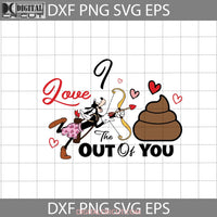 I Love The Shit Out Of You Svg Toilet Paper Valentines Day Gift Cricut File Clipart Png Eps Dxf