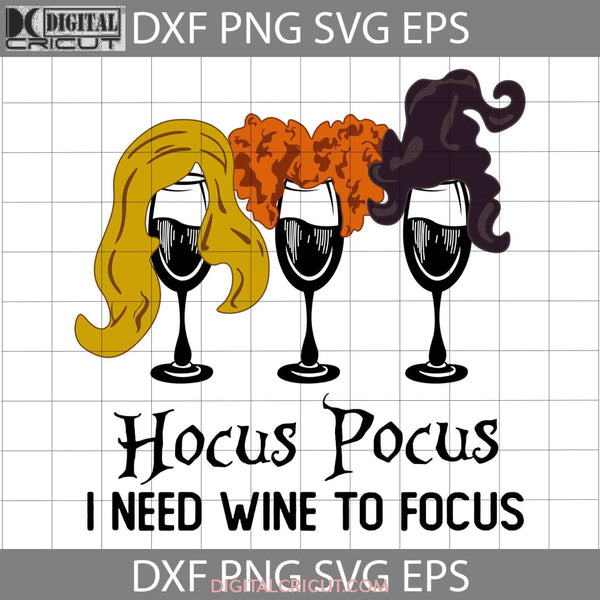I Need Wine To Focus Svg Halloween Cricut File Clipart Png Eps Dxf