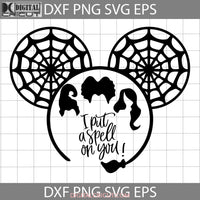 I Put A Spell On You Svg Sanderson Sister Mickey Head Hocus Pocus Halloween Cricut File Clipart Png