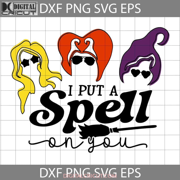 I Put A Spell On You Svg Smell Children Halloween Cricut File Clipart Png Eps Dxf