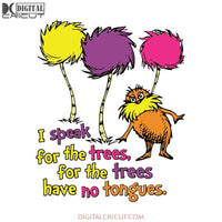 I Speak For The Trees Svg, The Cat In The Hat Svg, Dr. Seuss Svg, Dr Seuss Svg, Thing One Svg, Thing Two Svg, Fish One Svg, Fish Two Svg, The Rolax Svg, Png, Eps, Dxf3