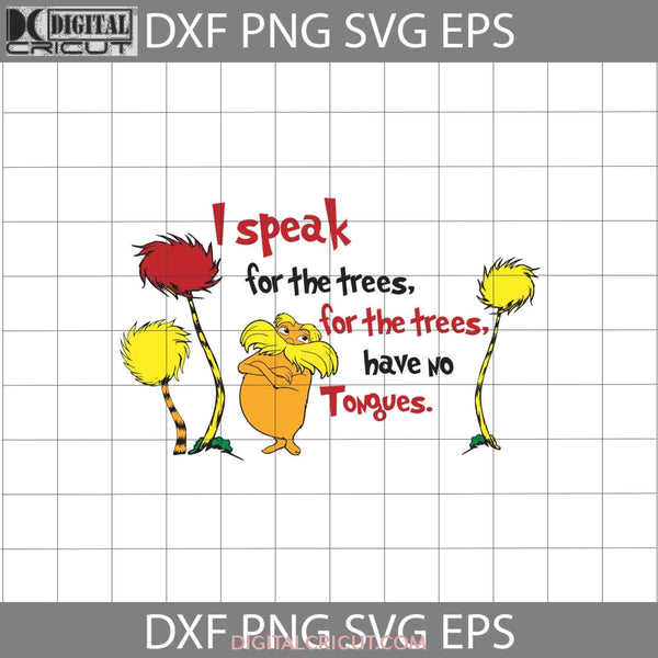 I Speak For The Trees Tree Have No Tongues Svg Read Book Cricut File Clipart Funny Quotes Png Eps