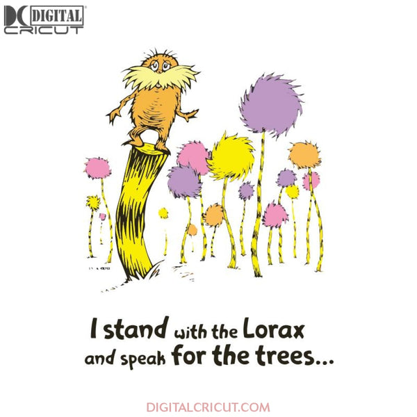 I Stand With The Lorax And Speak For The Trees Svg, The Cat In The Hat Svg, Dr. Seuss Svg, Dr Seuss Svg, Thing One Svg, Thing Two Svg, Fish One Svg, Fish Two Svg, The Rolax Svg, Png, Eps, Dxf
