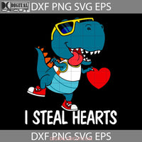 I Steal Hearts Svg T- Rex Heart Valentines Day Gift Cricut File Clipart Png Eps Dxf