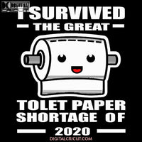 I Survived The Great Toilet Paper Shortage Of 2020 Svg Files For Silhouette Cricut Dxf Eps Png