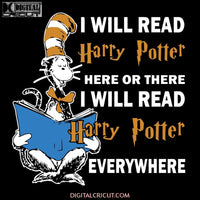 I Will Read Harry Potter Here Or There I Will Read Harry Potter Everywhere Svg, The Cat In The Hat Svg, Dr. Seuss Svg, Dr Seuss Svg, Thing One Svg, Thing Two Svg, Fish One Svg, Fish Two Svg, The Rolax Svg, Png, Eps, Dxf