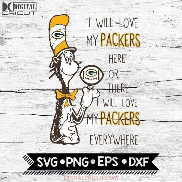 I Will Love My Packers Here Or There, I Will Love My Packers Everywhere Svg, Football Svg, NFL Svg, Cricut File, Svg, Green Bay Packers Svg, Dr Seuss