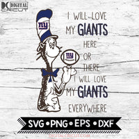 I Will Love My Giants Here Or There, I Will Love My Giants Everywhere Svg, Football Svg, NFL Svg, Cricut File, Svg, New York Giants Svg, Dr Seuss