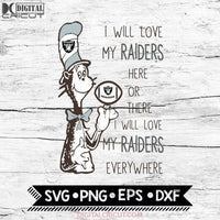 I Will Love My Raiders Here Or There, I Will Love My Raiders Everywhere Svg, Football Svg, NFL Svg, Cricut File, Svg, Las Vegas Raiders Svg, Dr Seuss