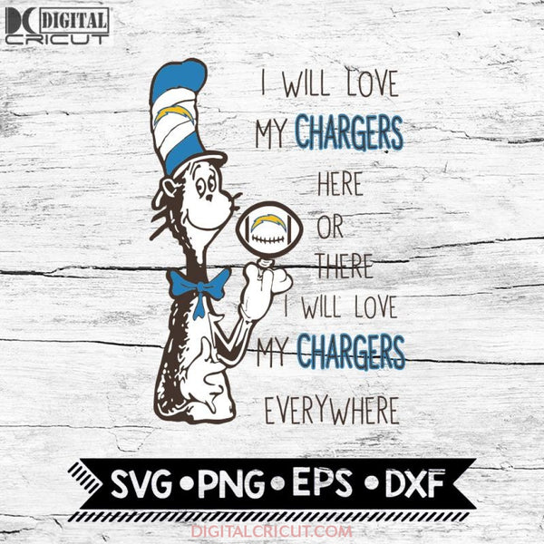 I Will Love My Chargers Here Or There, I Will Love My Chargers Everywhere Svg, Football Svg, NFL Svg, Cricut File, Svg, Los Angeles Chargers Svg, Dr Seuss