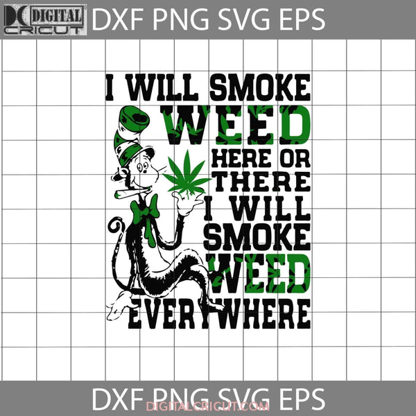 I Will Smoke Weed Here Or There Svg Everywhere Svg Read Book Cricut File Clipart Funny Quotes Png