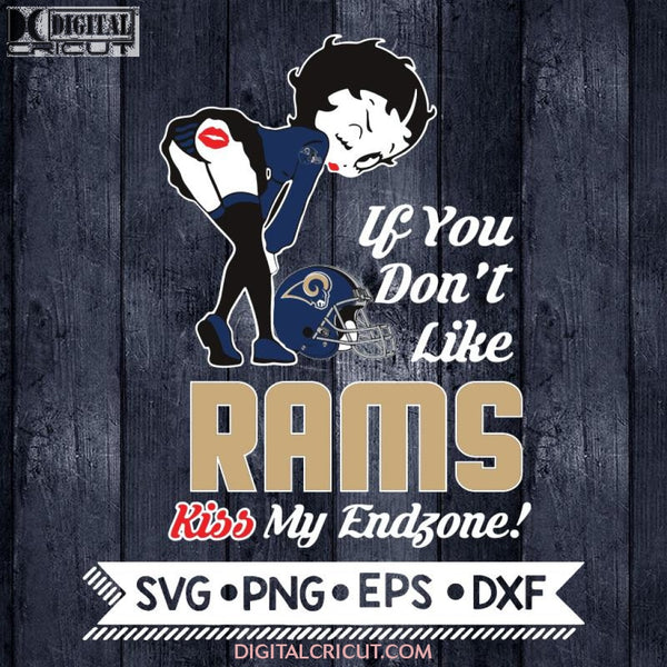 Betty Boop Svg, If You Don't Like Rams Kiss My Endzone Svg, St. Louis Rams Svg, NFL Svg, Football Svg, Cricut File, Svg