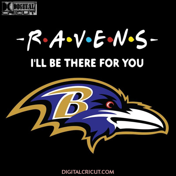 I'll Be There For You Baltimore Ravens FRIENDS Movie NFL Svg, Baltimore Ravens Svg, Cricut File, Clipart, NFL Svg, Sport Svg, Football Svg