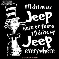 I'll Drive My Jeep Here Or There I'll Drive My Jeep Everywhere Svg, The Cat In The Hat Svg, Dr. Seuss Svg, Dr Seuss Svg, Thing One Svg, Thing Two Svg, Fish One Svg, Fish Two Svg, The Rolax Svg, Png, Eps, Dxf