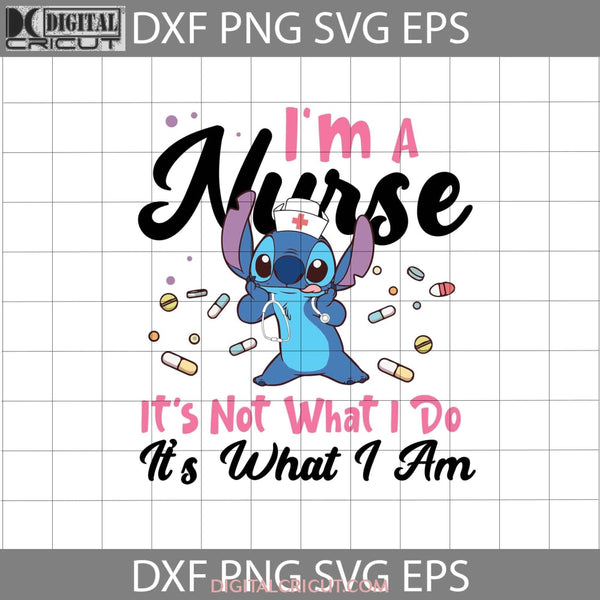 Im A Nurse Its Not What I Do Am Svg Job Cartoon Cricut File Clipart Png Eps Dxf