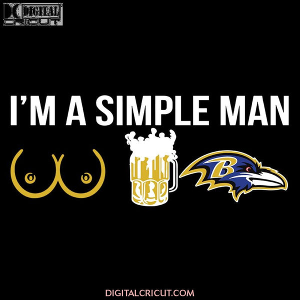 I'm A Simple Man Baltimore Ravens Svg, Cricut File, Clipart, Football Svg, Sport Svg, Png, Eps, Dxf