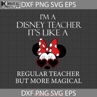 Im A Teacher Svg Its Like Regular But More Magical Back To School Cricut File Clipart Png Eps Dxf