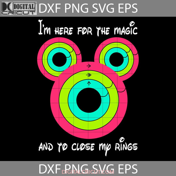 Im Here For The Magic And To Close My Rings Svg Apple Watch Svg Activity Ring Cartoon Cricut File