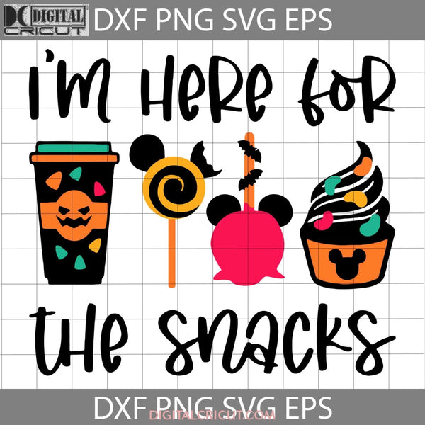 Im Here For The Snacks Svg Halloween Cricut File Clipart Png Eps Dxf