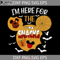 Im Here For The Snacks Svg Mickey Ears Halloween Svg Cricut File Clipart Png Eps Dxf