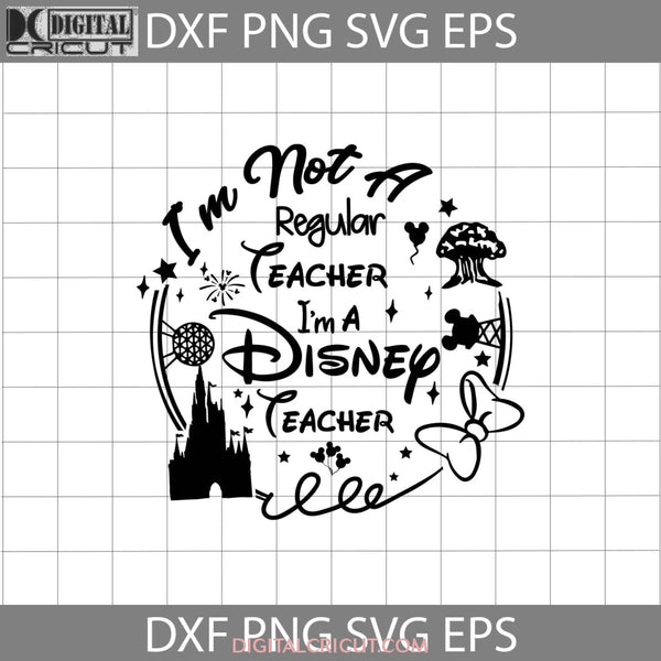 Im Not A Regular Teacher Svg Minnie Bow Castle Back To School Svg Cricut File Clipart Png Eps Dxf