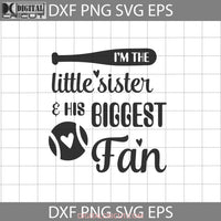 Im The Little Sister Svg Softball Family Svg Cricut File Clipart Png Eps Dxf