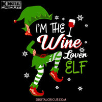 I'm The Wine Lover Elf Matching Family Christmas Svg, Christmas Svg, Merry Christmas Svg, Elf Svg, Cricut File, Clipart, Svg, Png, Eps, Dxf