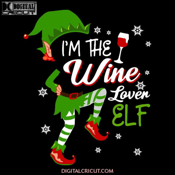 I'm The Wine Lover Elf Matching Family Christmas Svg, Christmas Svg, Merry Christmas Svg, Elf Svg, Cricut File, Clipart, Svg, Png, Eps, Dxf