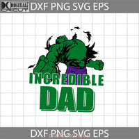 Hulk Incredible Dad Svg Svg Fathers Day Cricut File Clipart Png Eps Dxf