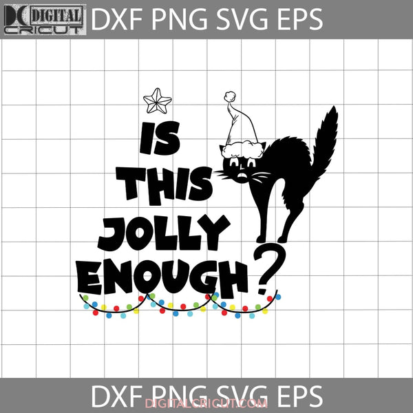 Is This Jolly Enough Svg Black Cat Christmas Cricut File Clipart Png Eps Dxf