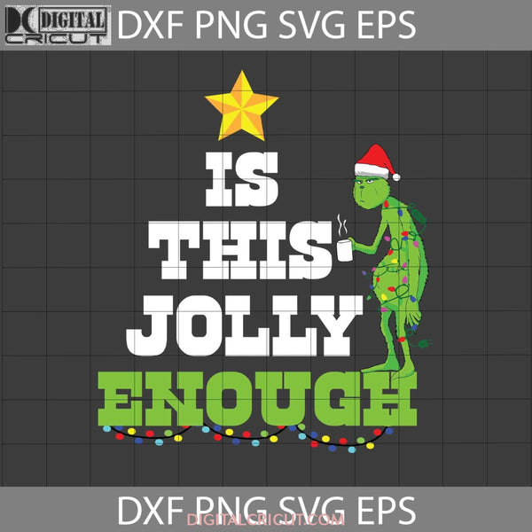 Is This Jolly Enough Svg Christmas Gift Cricut File Clipart Png Eps Dxf