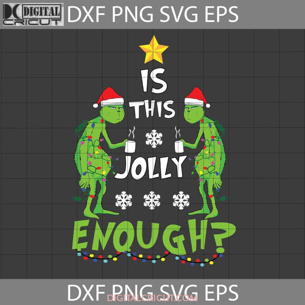 Is This Jolly Enough Svg Christmas Svg Gift Cricut File Clipart Png Eps Dxf