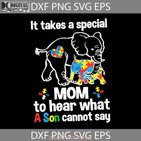 It Takes A Special Mom Svg Autism Awareness Svg Elephants Puzzle Mothers Day Cricut File Clipart Png