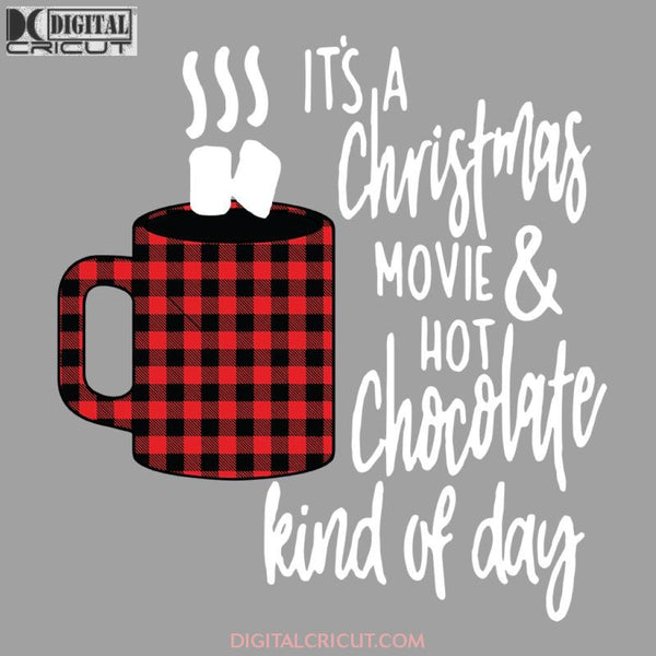 It's A Christmas Movie ANd Hot Chocolate Kind Of Day Svg, Wine Svg, Santa Svg, Snowman Svg, Christmas Svg, Merry Christmas Svg, Bake Svg, Cake Svg, Cricut File, Clipart