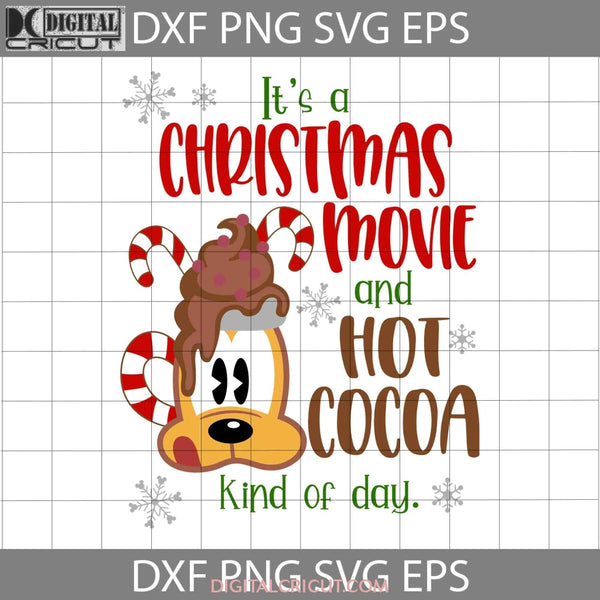 Its A Christmas Movie And Hot Cocoa Kind Of Day Svg Christmas Svg Cricut File Clipart Png Eps Dxf